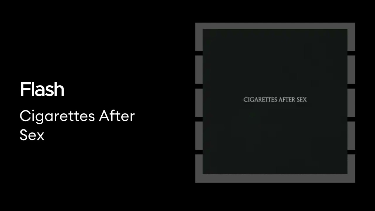 Flash - Cigarettes After Sex  (Without Music - بدون موسيقي )