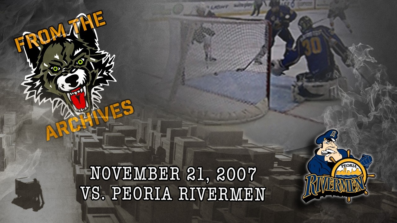 FROM THE ARCHIVES: November 21, 2007 Chicago Wolves vs. Peoria Rivermen