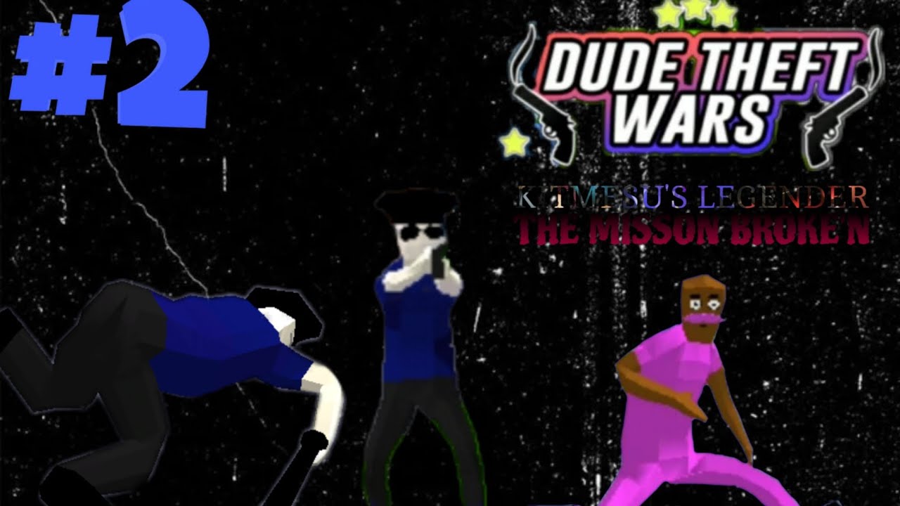 #2 DUDE THEFT WARS