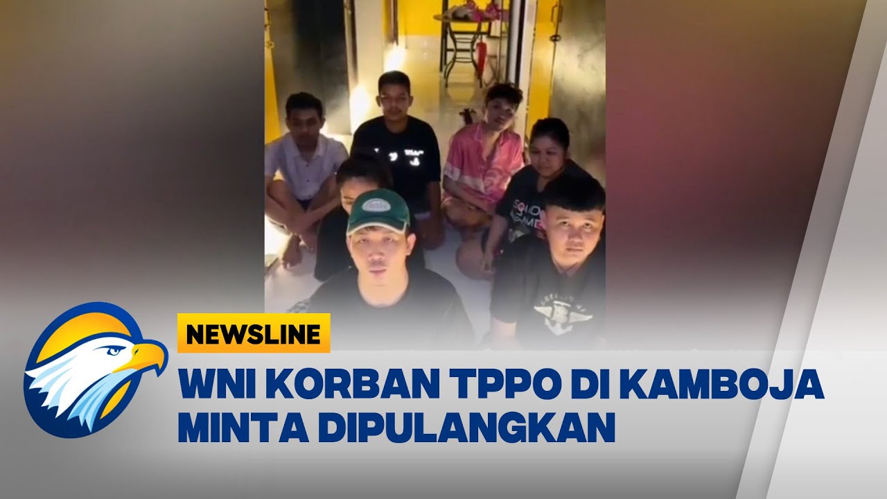 WNI Korban TPPO Minta Dipulangkan dari Kamboja [Newsline]
