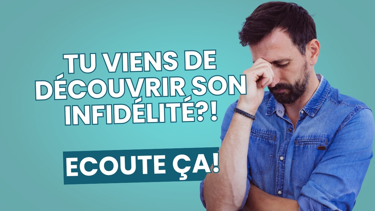 Que faire quand tu découvres l'infidélité?