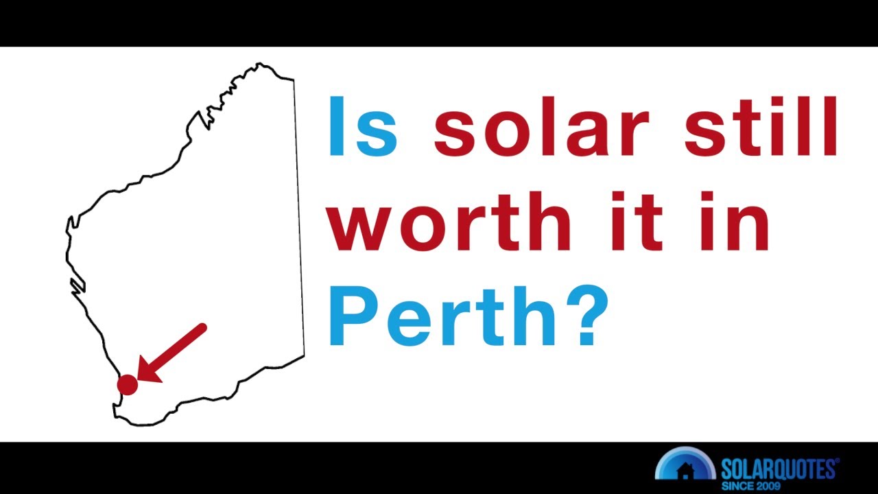 Is Solar Still Worth It In Perth?