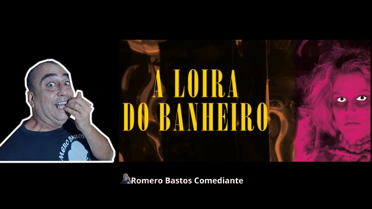 A LOIRA DO BANHEIRO