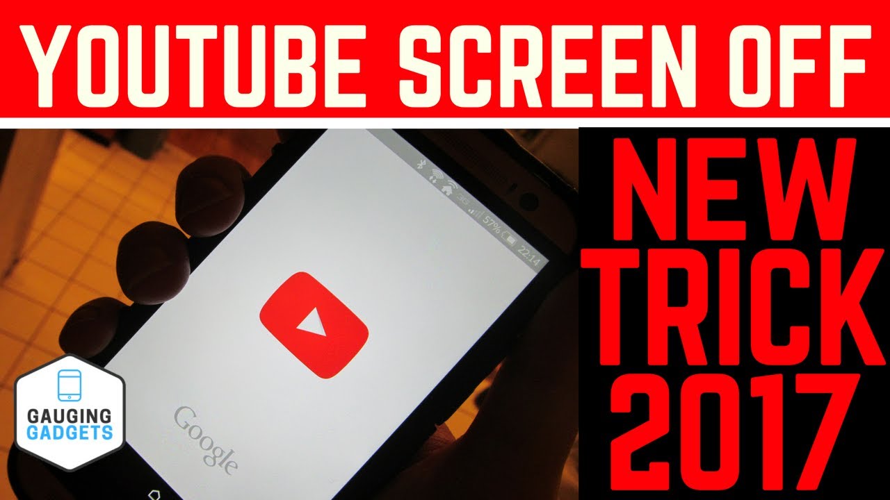 How to listen to YouTube with the Screen Off - New Trick 2017 - Play in the Background