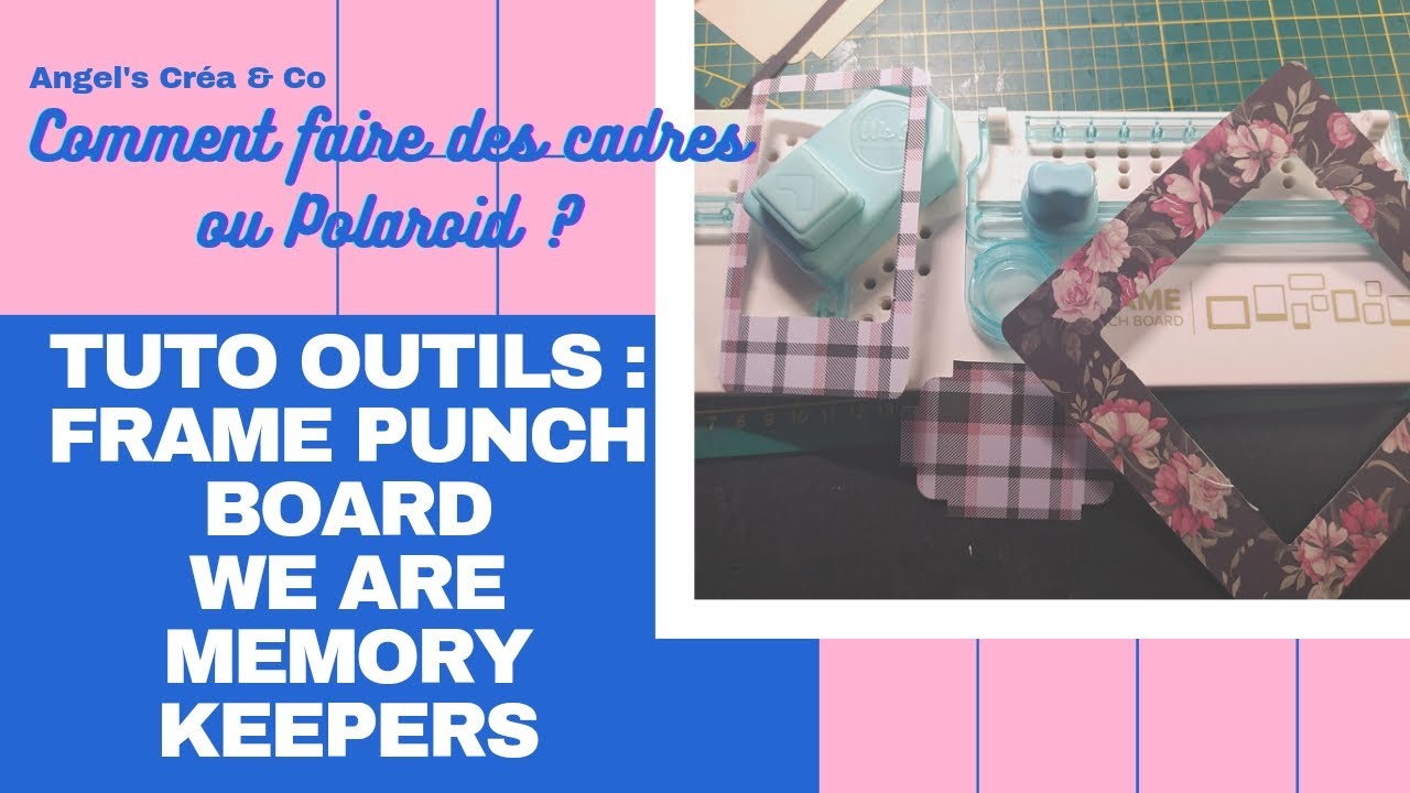 Outils #scrapbooking : Frame PUNCH BOARD #werememorykeepers. Faire des cadres ou polaroid en 20 s !