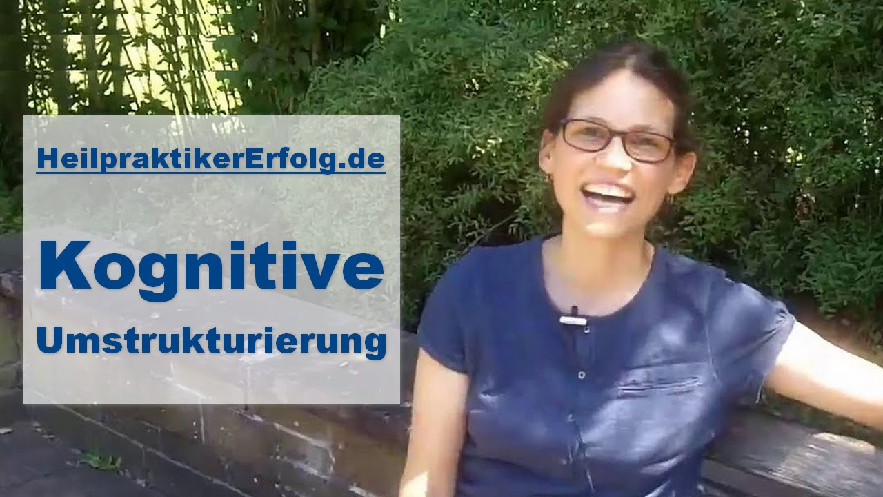 Die Kognitive Umstrukturierung am Beispiel einfach erkl&auml;rt