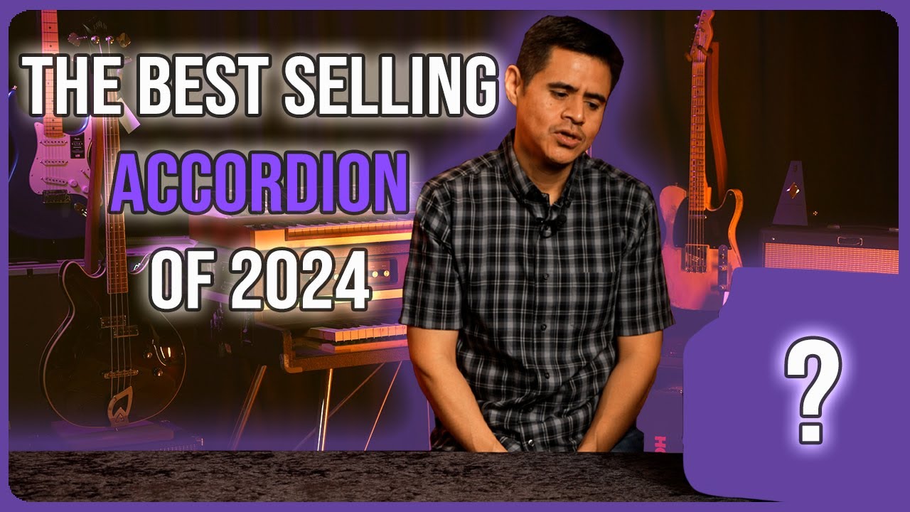 The Best Selling Accordions of 2024