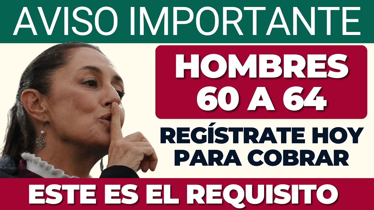Hombres 60 a 64: regístrate hoy para cobrar 💰✅