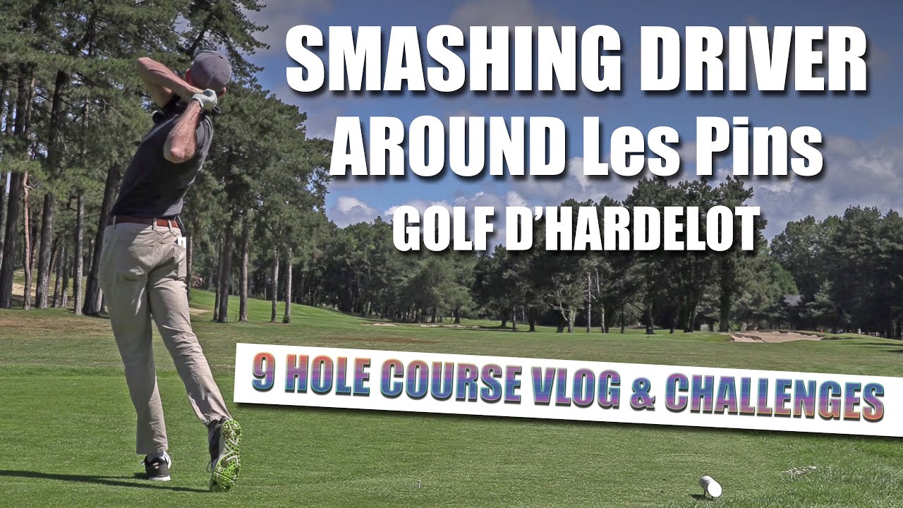 BOMBING DRIVES AT Les Pins - 9 HOLE COURSE VLOG  + Challenges
