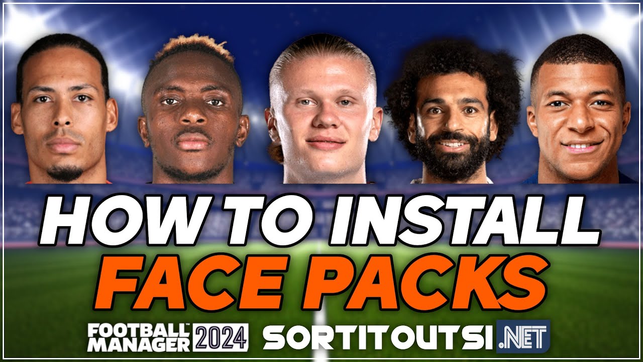 HOW TO INSTALL REAL PLAYER FACES ON FM24 - Football Manager 2024 Facepack Installation Guide