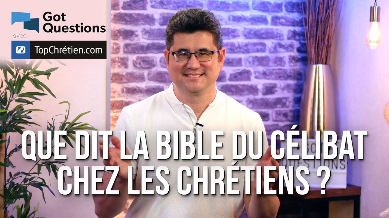 Que dit la Bible du célibat chez les chrétiens ?