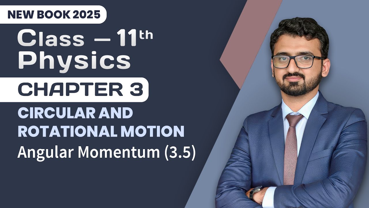 11th Class Physics Chapter 3 | Angular Momentum (3.5) | 11th Physics New Book 2025