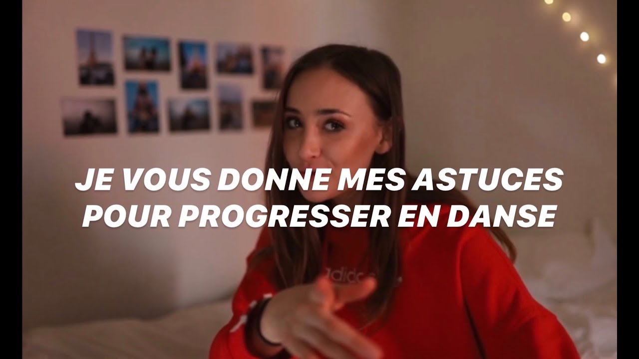 COMMENT PROGRESSER EN DANSE ? Je vous partage mes astuces !