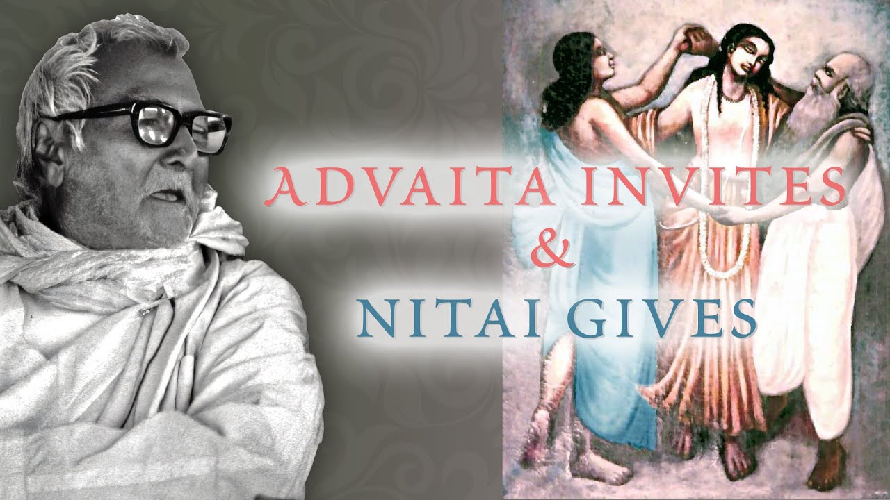 Advaita Invites & Nitai Gives (Srila Sridhar Maharaj explains)