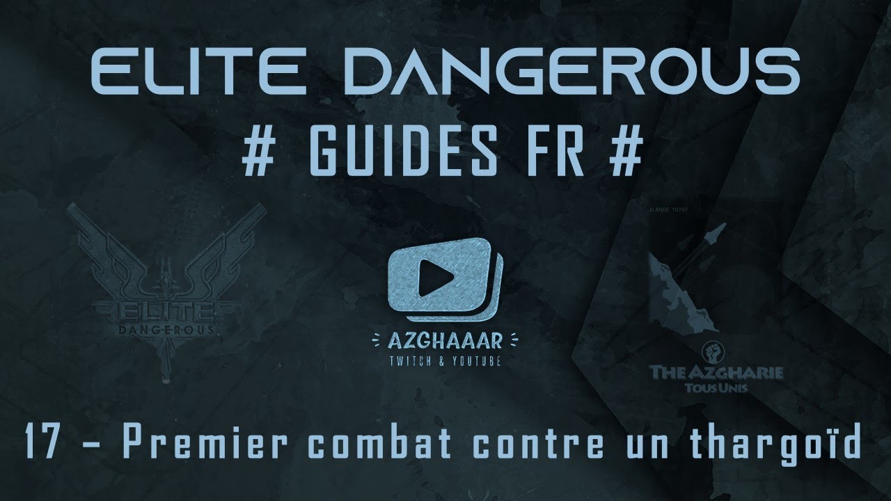 Elite Dangerous | GUIDES FR | 17 - Premier combat contre un thargoïd