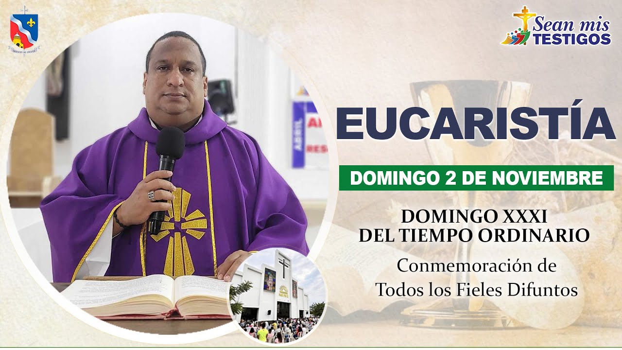 Eucarist&iacute;a del XXXI Domingo del T.O. - Conmemoraci&oacute;n de Todos los Fieles Difuntos