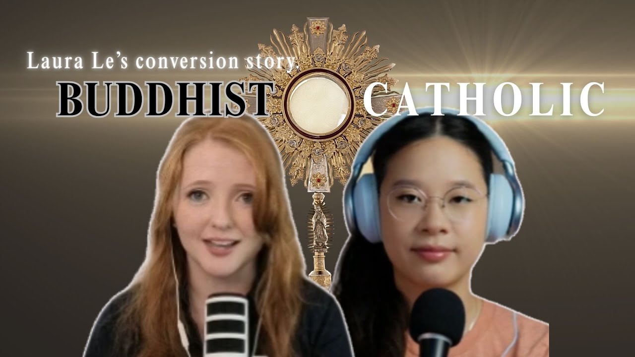 From Buddhist to Life in Jesus Christ and the Catholic Church w/ Laura Le from Le Belauved | Ep 10