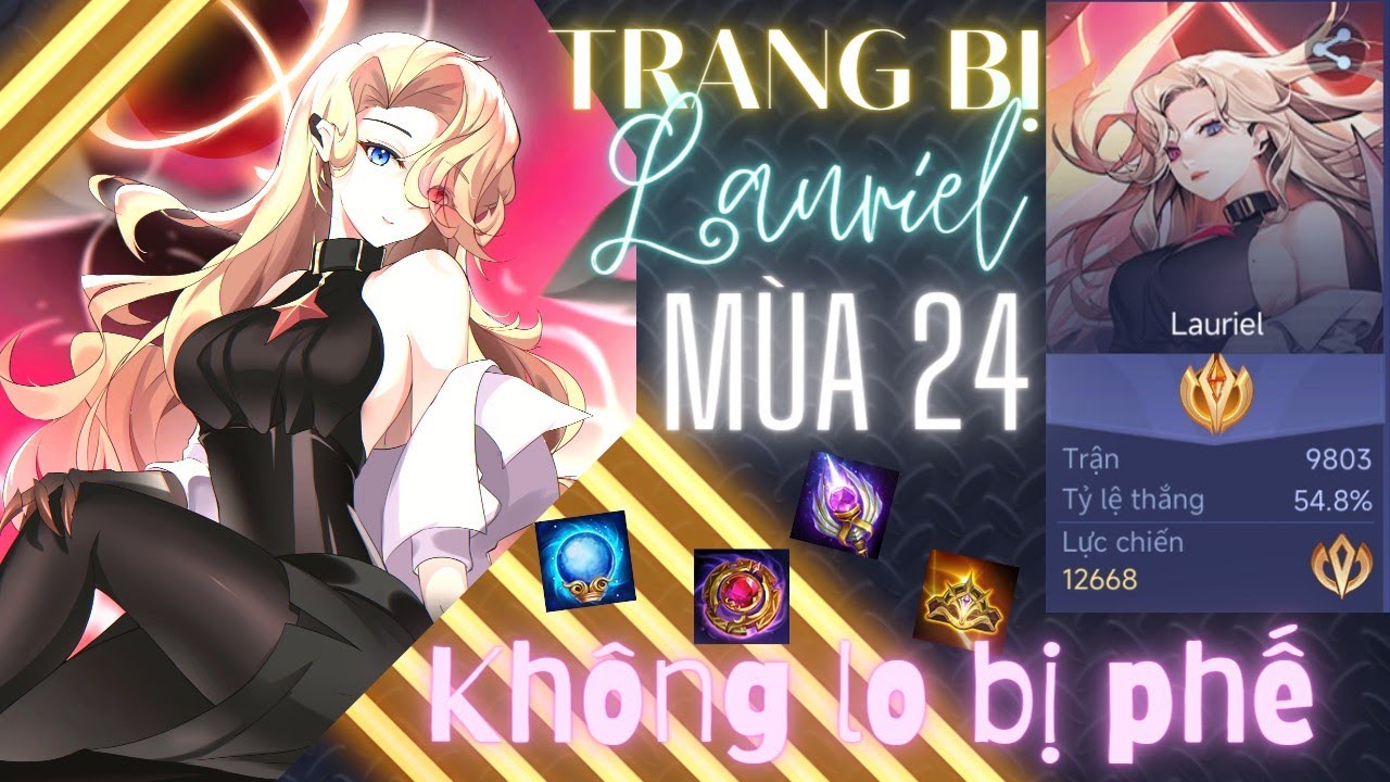 TRANG BỊ LAURIEL MÙA 24 CỰC MẠNH, không sợ bị phế với lối lên đồ nổ gần 1.1OO sát thương chuẩn này !