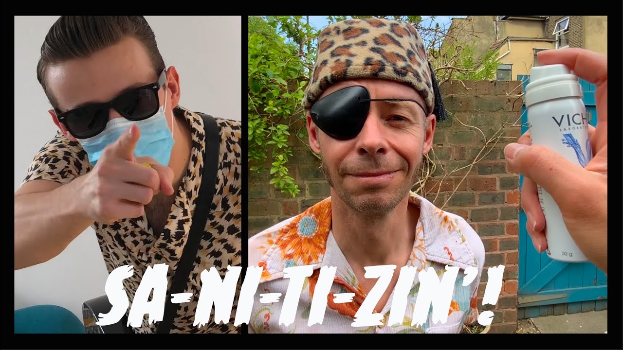 SA-NI-TI-ZIN'! (a lockdown home made video by the SANITIZERS)
