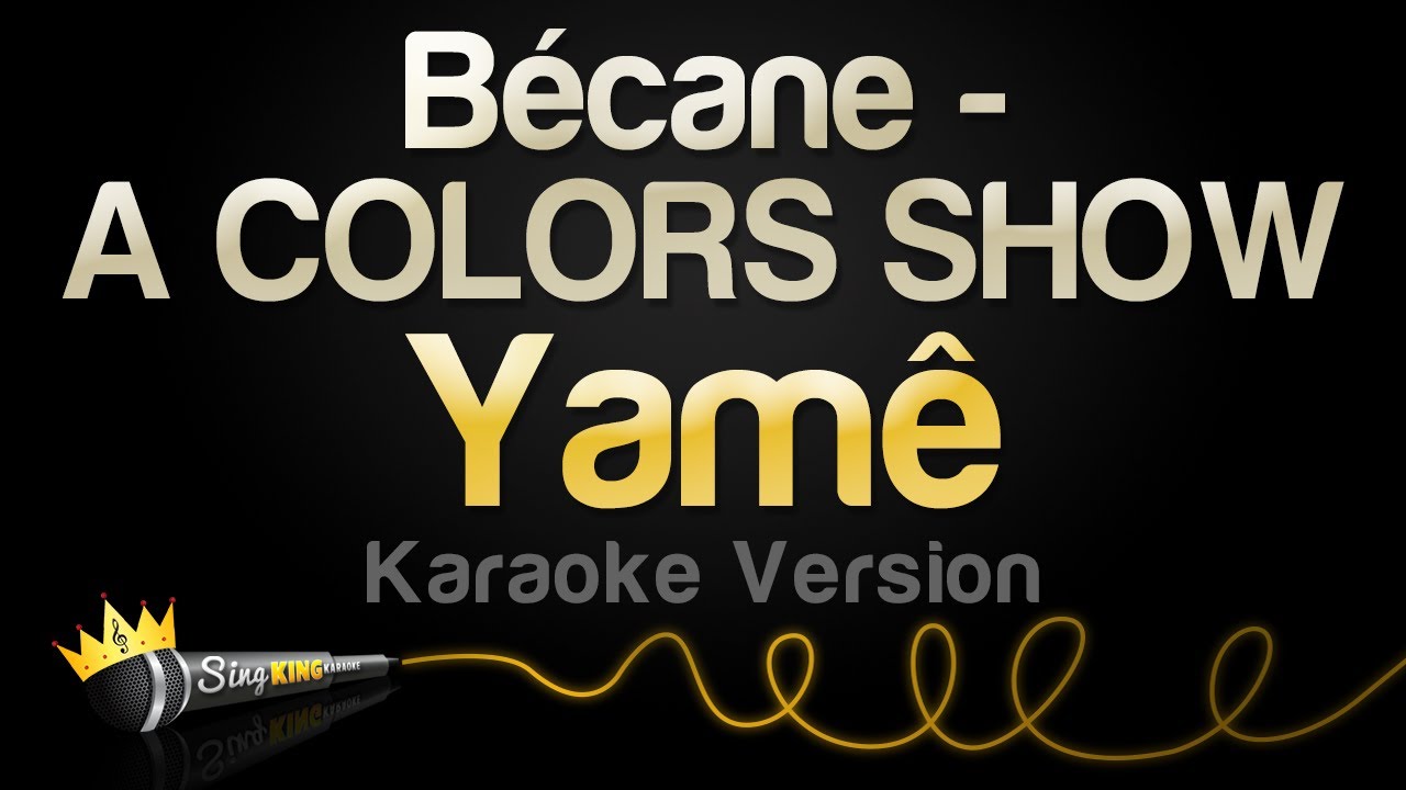Yamê - Bécane A COLORS SHOW (Karaoke Version)