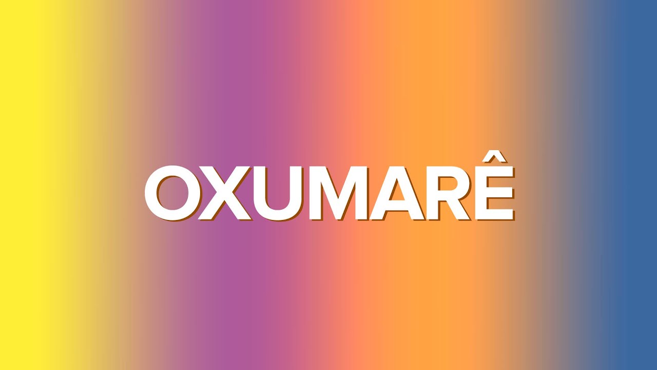 Oxumarê - Òsùmàrè