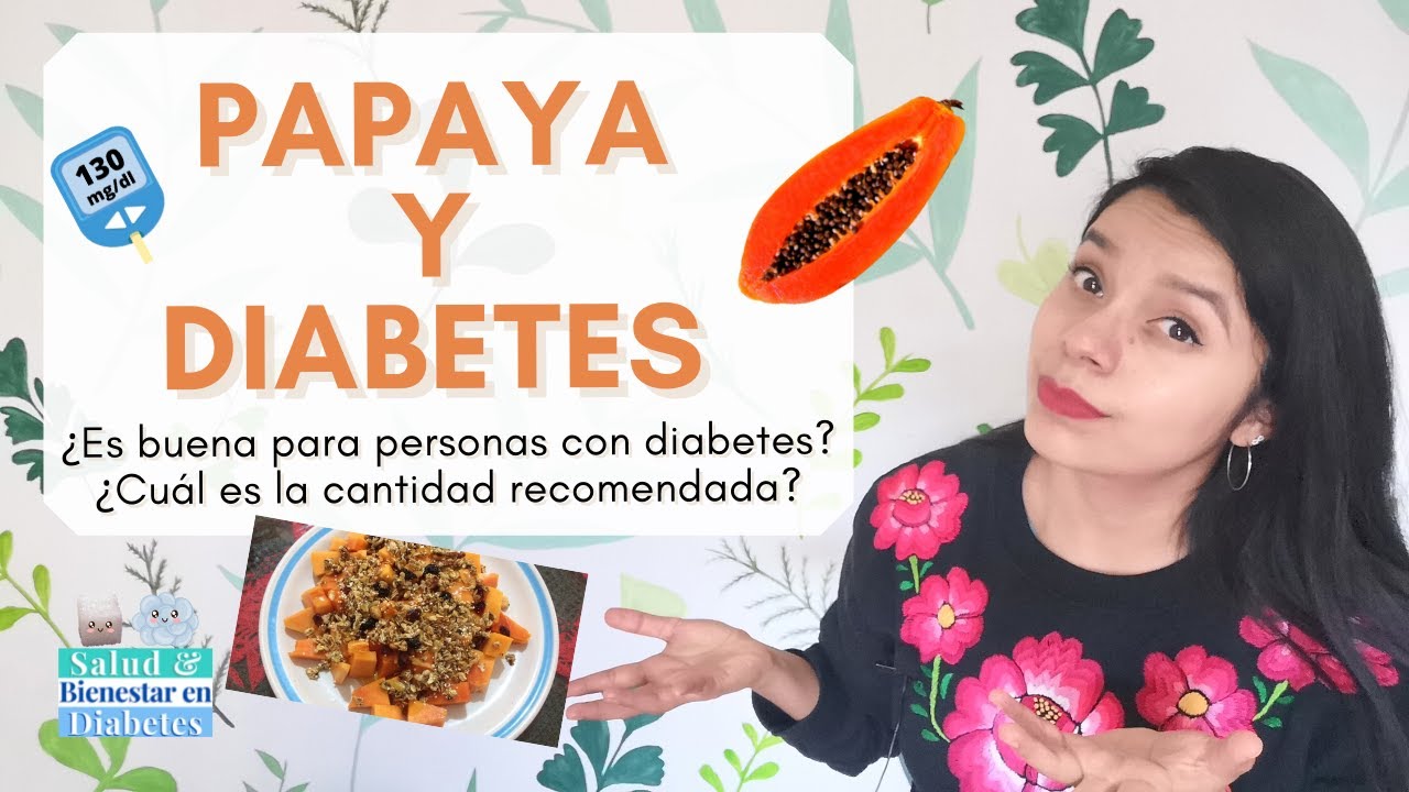PAPAYA Y DIABETES ¿Puedo comer papaya si tengo diabetes ¿Que cantidad de papaya) /Nutrióloga Anel