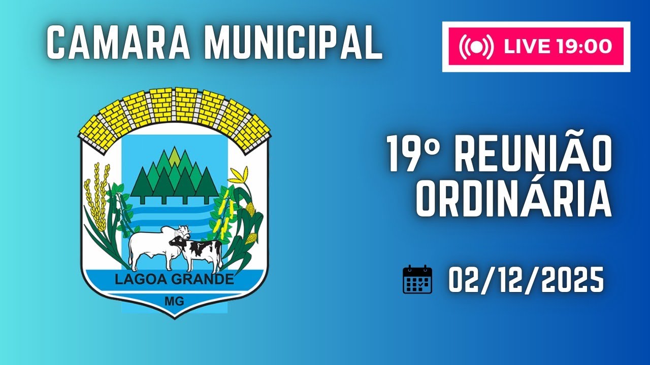 Câmara Municipal de Lagoa Grande - MG I Reunião Ordinária 19/2025