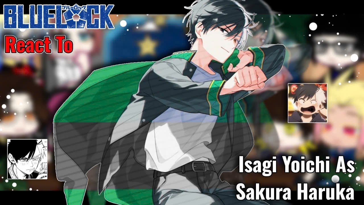 Blue Lock React To Isagi Yoichi As Sakura Haruka || speed up by 2x || AU_OC || Gacha React