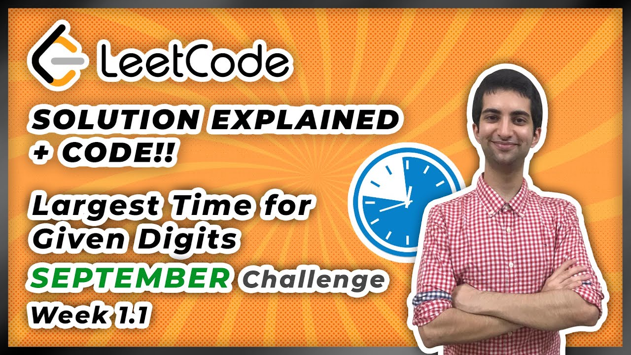Largest Time for Given Digits - LeetCode September Challenge Week 1.1