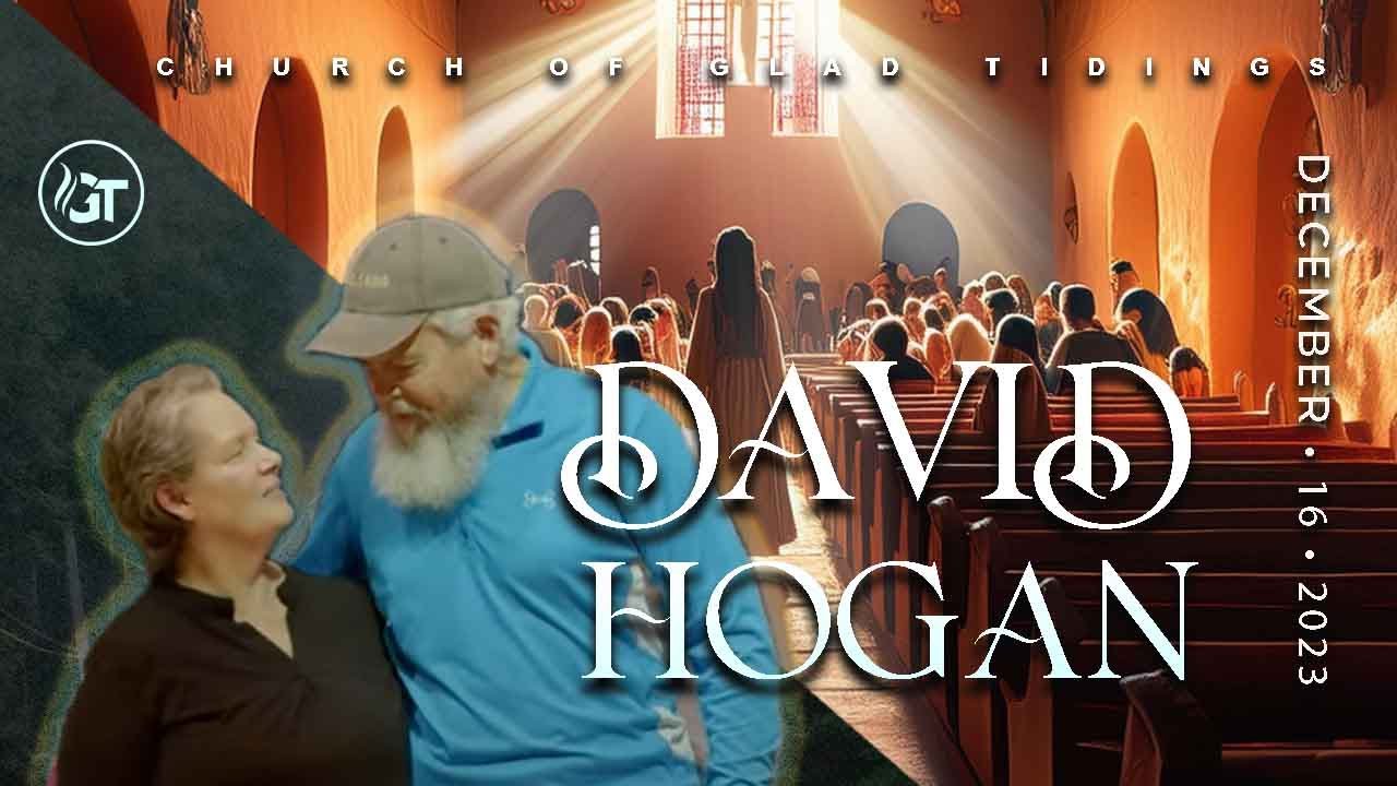 David Hogan - Saturday Evening Service - December 16, 2023