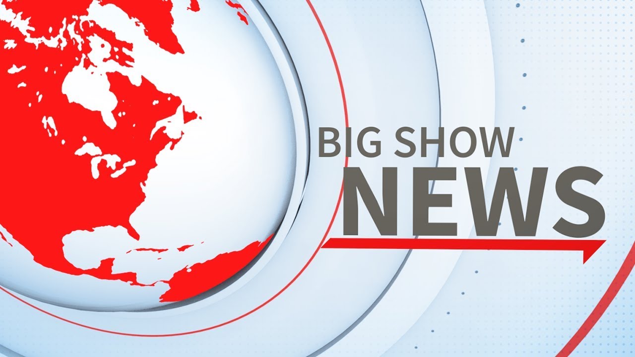 Big Show News! October 6, 2018