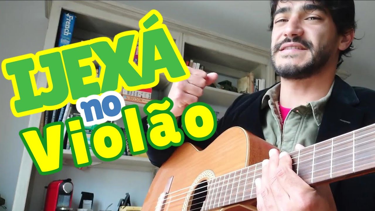 Ritmos do Brasil no Violão - Como tocar IJEXÁ