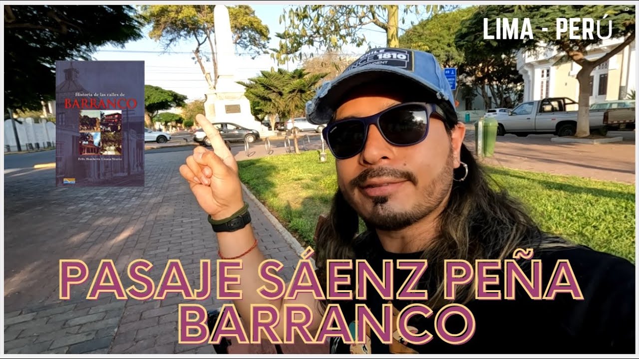 Historia e Im&aacute;genes de la Calle S&aacute;enz Pe&ntilde;a (Barranco - Lima - Per&uacute;)