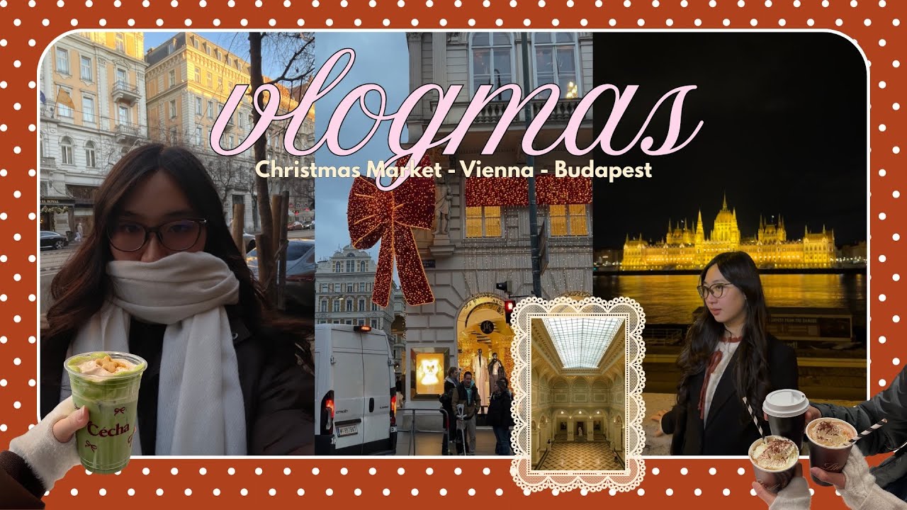 Vlogmas 2025 🎄 Christmas Diary in Vienna 🎀 - Budapest ✨