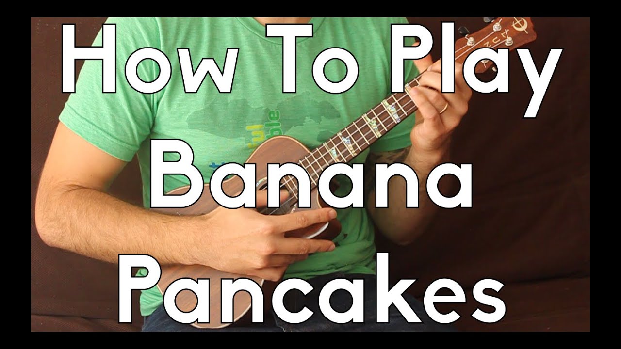 Banana Pancakes - Jack Johnson - Ukulele Tutorial - How To Play Begginer Songs
