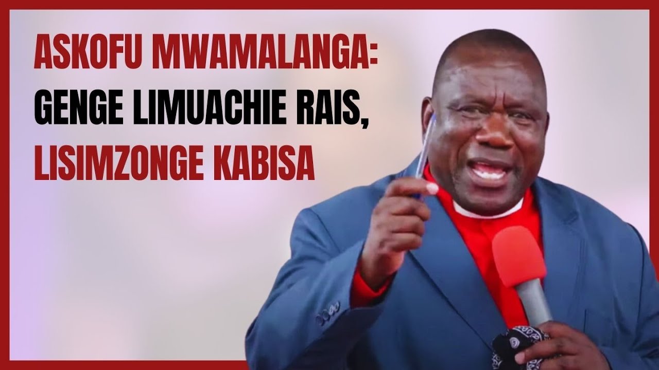 Askofu Mwamalanga: Genge Limuachie Rais, Lisimzonge Kabisa | Sakata la Bandari na DP World