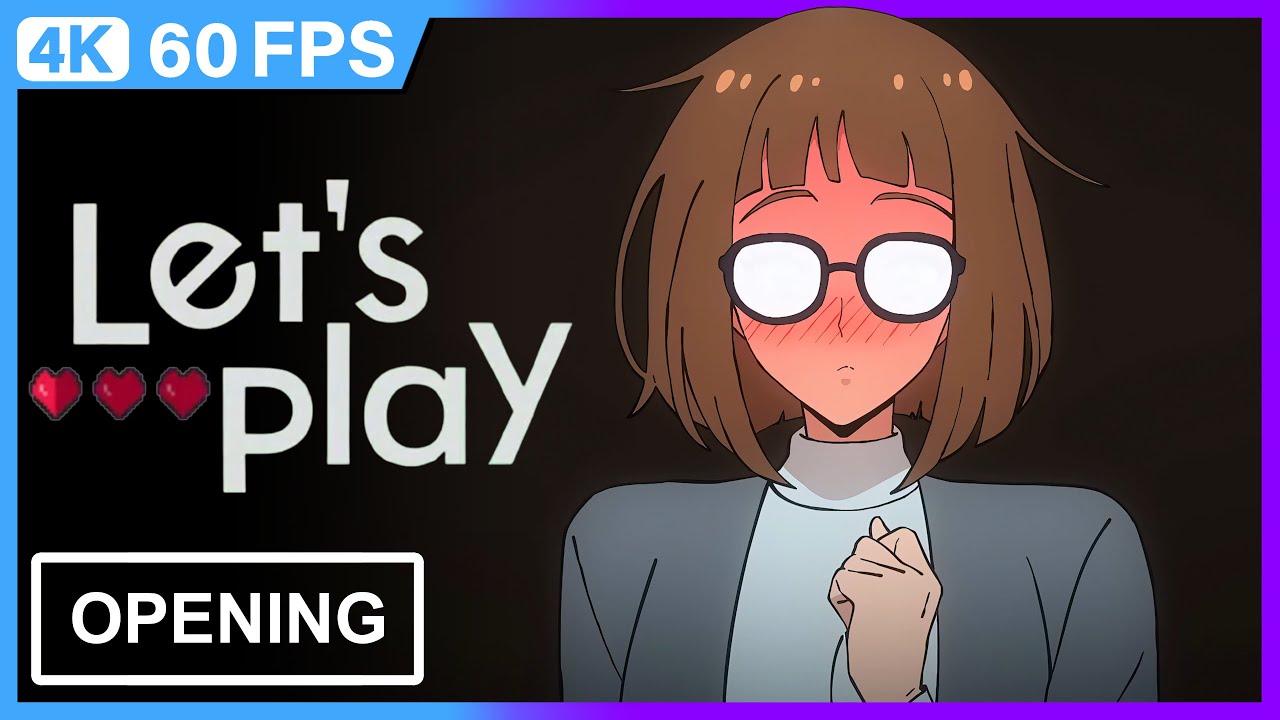 Let's Play Opening『 1, 2, Play 』4K | 60FPS | Creditless |