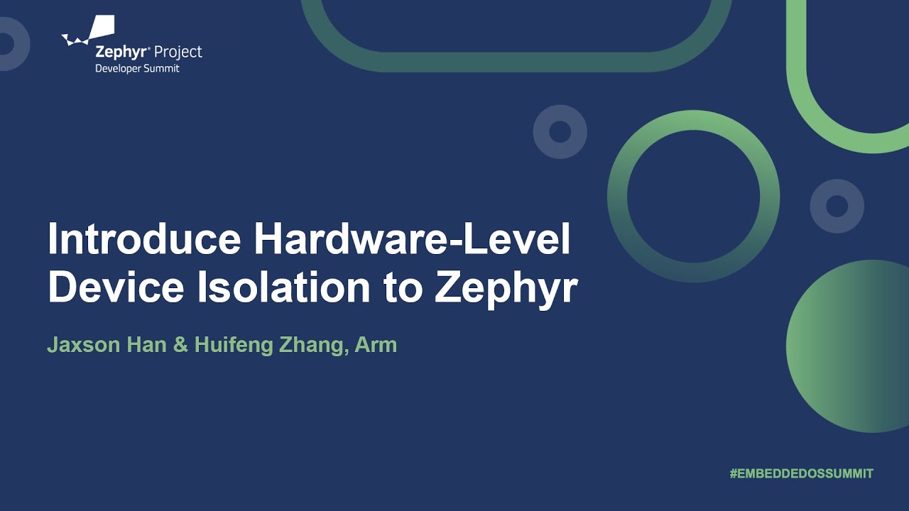 Внедрение аппаратной изоляции устройств в Zephyr — Джаксон Хан и Хуэйфэн Чжан, Arm