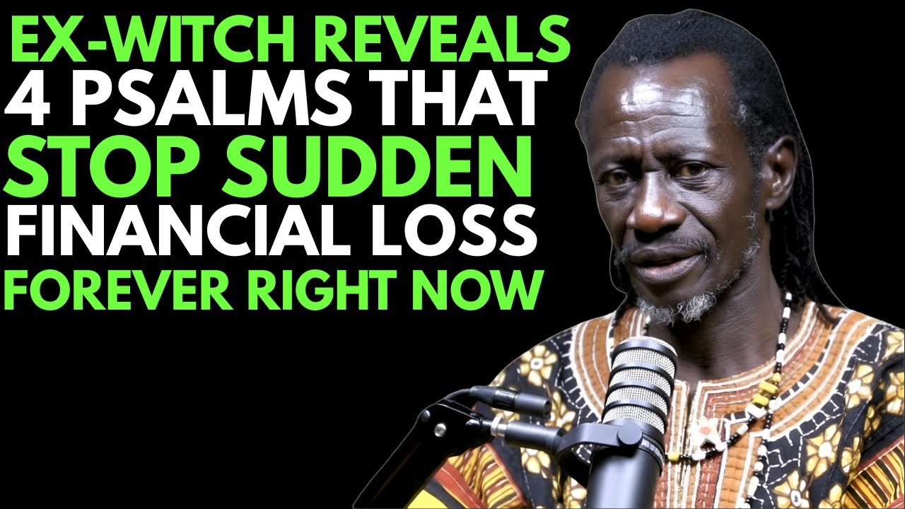 Ex-Witch Exposes 4 Psalms That Stop Sudden Financial Loss Forever