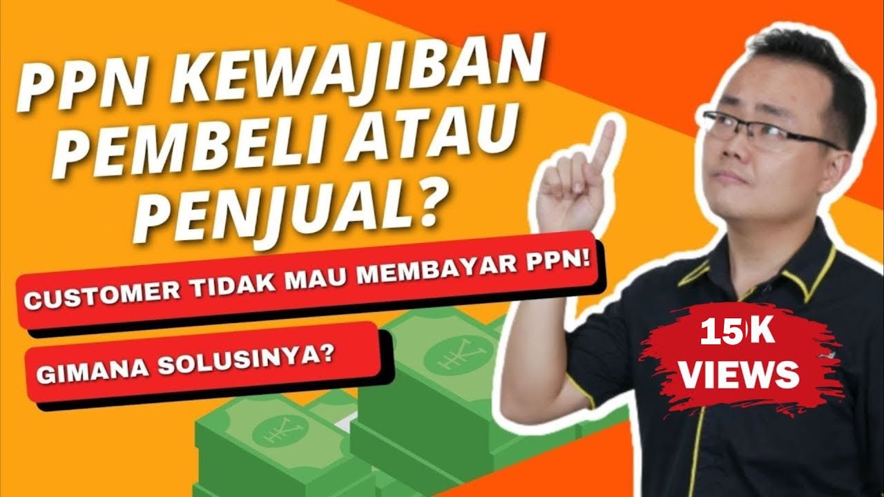 PPN itu kewajiban pembeli atau penjual?!