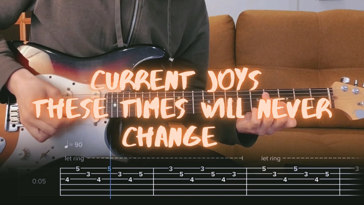These Times Will Never Change Current Joys Cover / Guitar Tab / Lesson / Tutorial