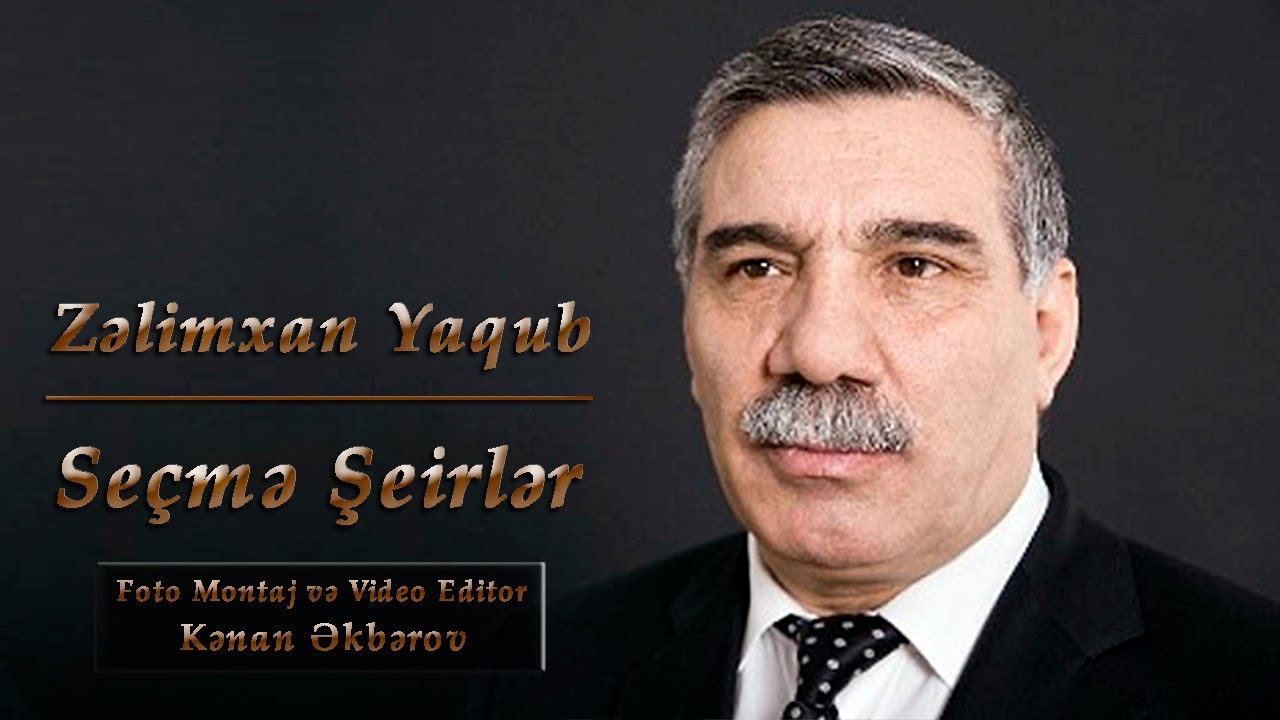 Zelimxan Yaqub - Secme Seirler | Yeni