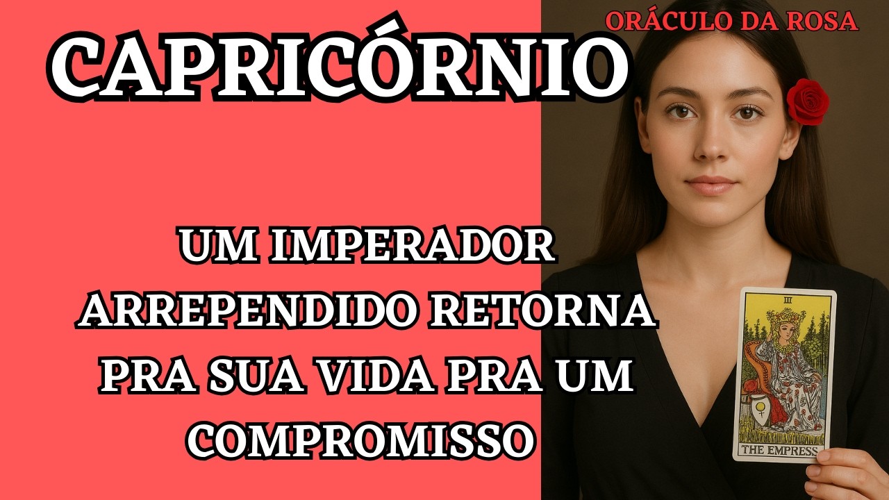 Capricórnio - Um Imperador arrependido retorna pra sua vida pra um compromisso 
