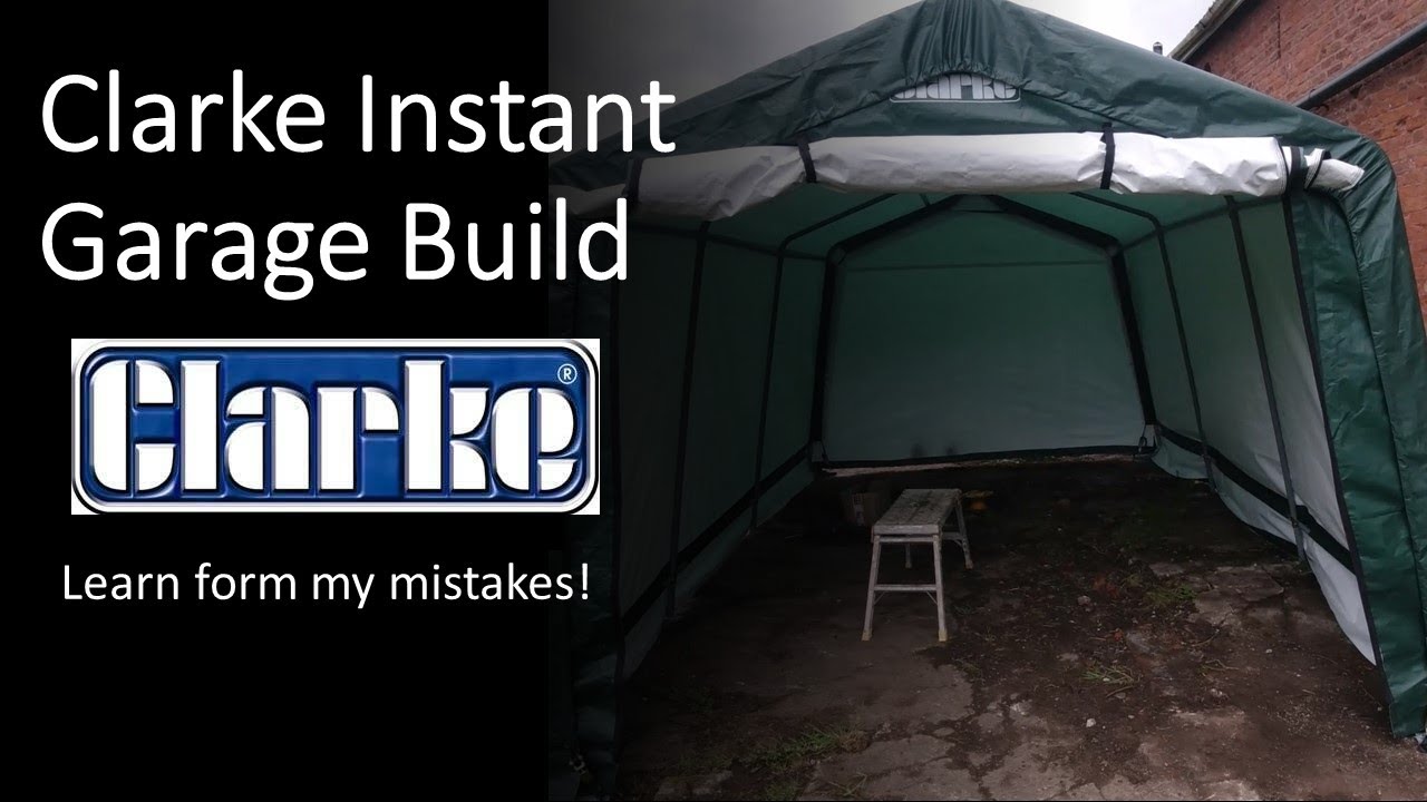 How (not to) build a Clarke instant garage tent - learn from my mistakes!