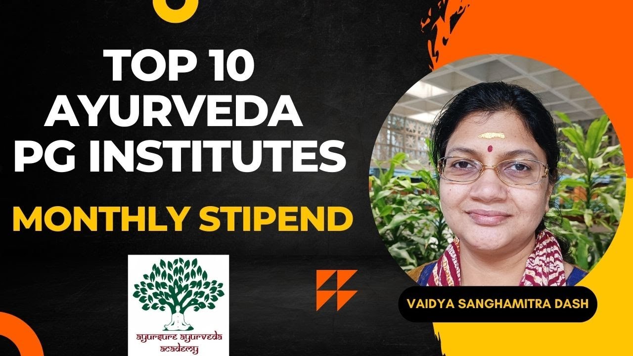 Top 10 Ayurveda PG Institutes And Monthly Stipend
