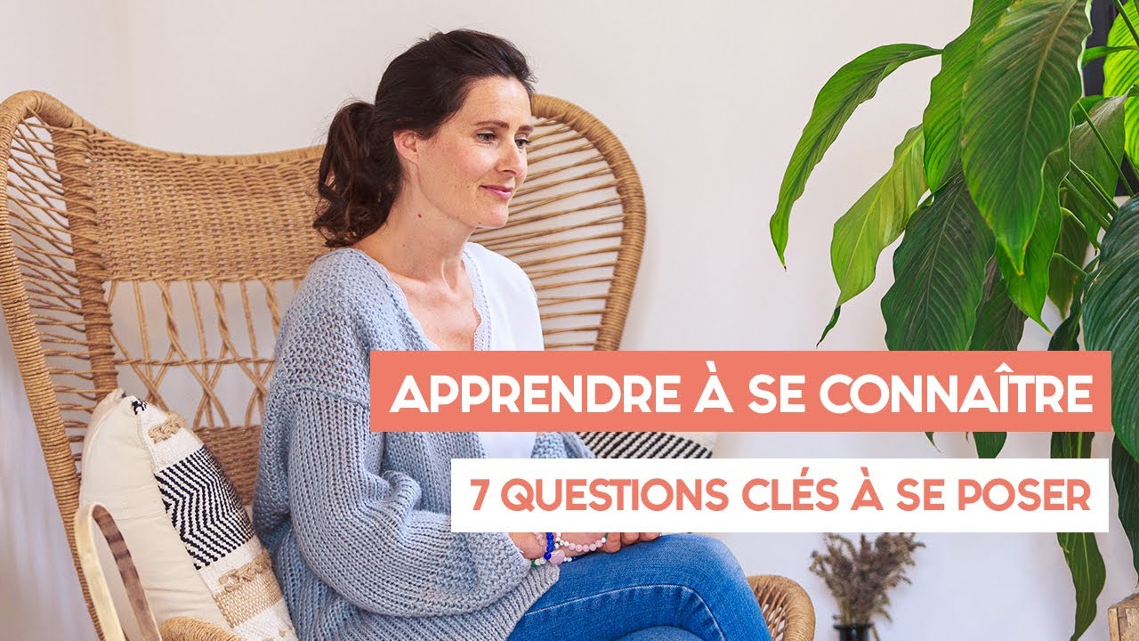 Apprendre à se connaître 🙋🏻‍♀️ : 7 questions clés à se poser