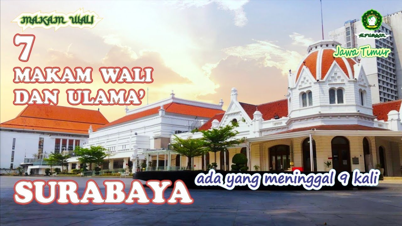 7 MAKAM WALI dan ULAMA' di SURABAYA❗ada yang meninggal sampai 9 kali