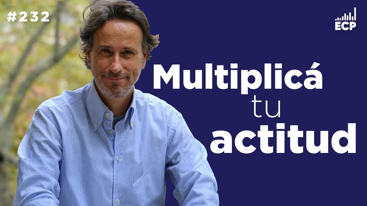 Actitud positiva, con Víctor Küppers, parte I | EP 232