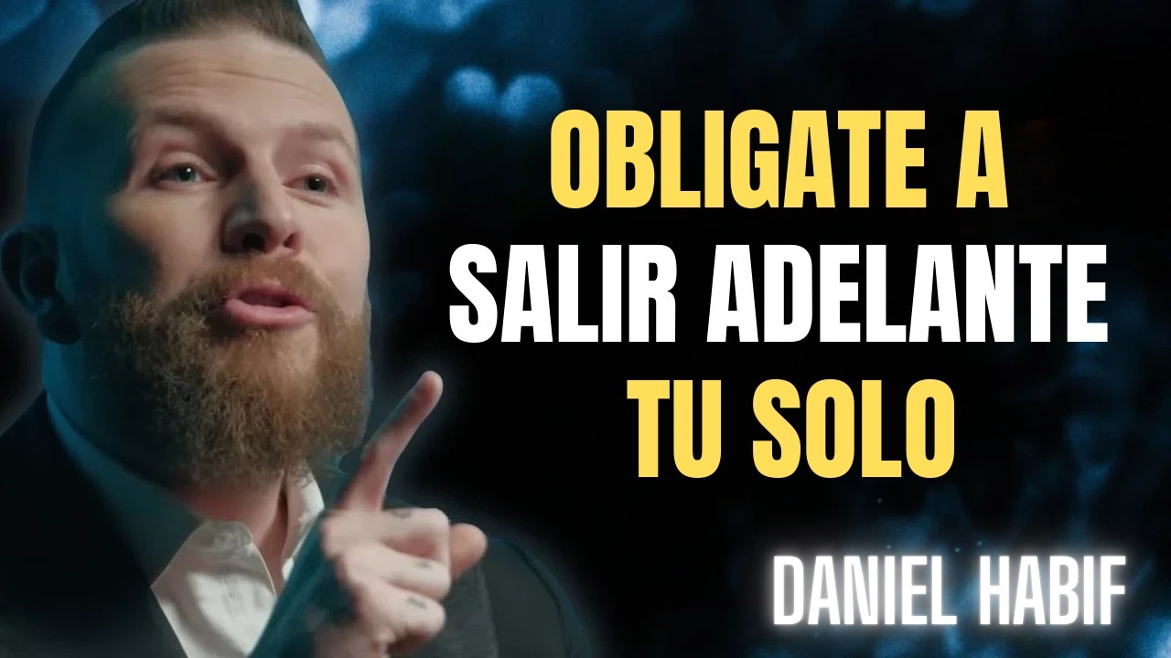 Cómo Salir Siempre Adelante Aunque Nadie Esté a Tu Lado Daniel Habif