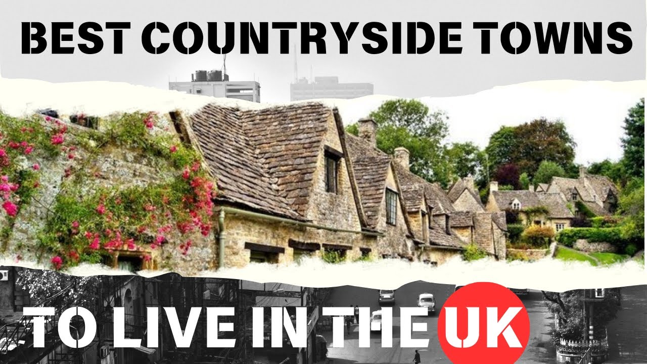Best Countryside Towns To Live In The UK